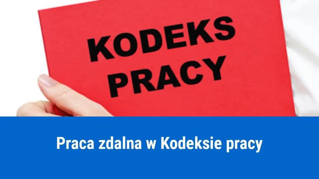 Kiedy praca zdalna w kodeksie pracy? Kluczowe zmiany, które musisz znać