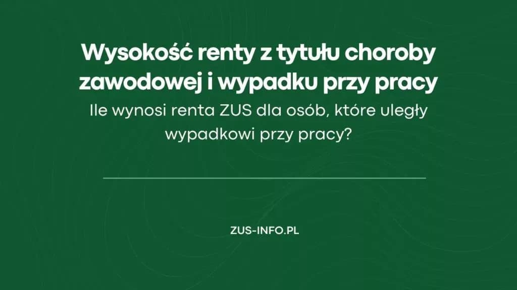 Ile wynosi renta z tytułu choroby zawodowej? Sprawdź stawki i zasady