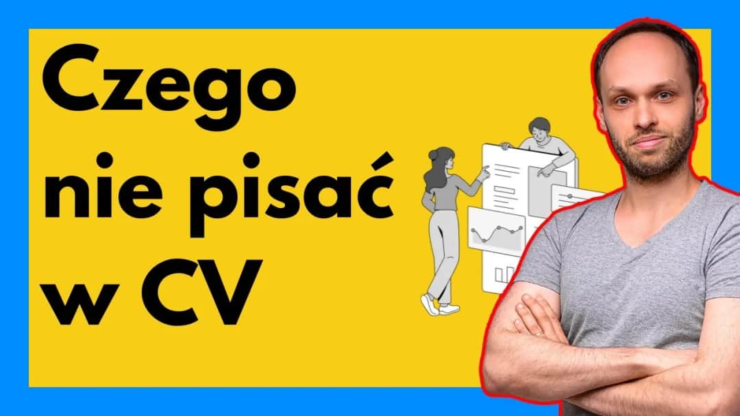 Czego nie pisać w CV, aby zwiększyć szanse na sukces w rekrutacji