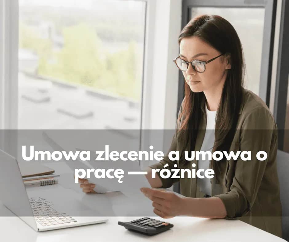 Umowa zlecenie co to? Kluczowe informacje i różnice z umową o pracę
